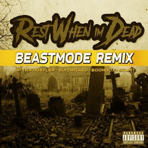 Rest When I'm Dead (Beastmode Remix) [feat. Boondox & Scum]