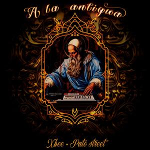 A LA ANTIGUA (feat. Pato Street) (Explicit)