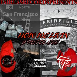 HOW WE LIVIN (feat. Pistol Cee) (Explicit)