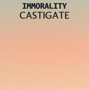 Immorality Castigate