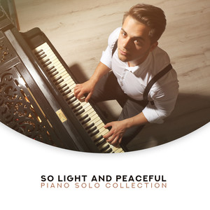 So Light and Peaceful: Piano Solo Collection