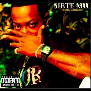 Siete Mil (feat. Classbandit) [Explicit]