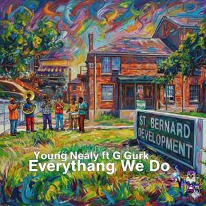 Everythang We Do (feat. G Gurk)