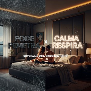 PODE PENETRA X CALMA RESPIRA (Explicit)