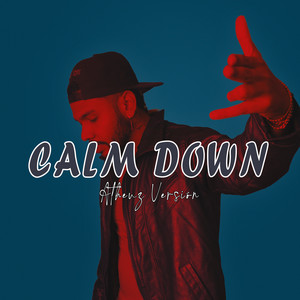 Calm Down - (Atheuz Versión)