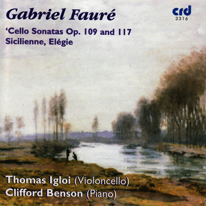 Fauré: Cello Sonatas Op. 109 and 117, Sicilienne, Elégie