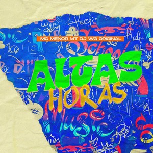 ALTAS HORAS (Explicit)