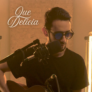 Que Delicia (Acústico)