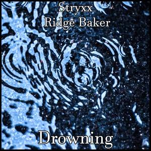 Drowning (feat. Ridge Baker) [Explicit]