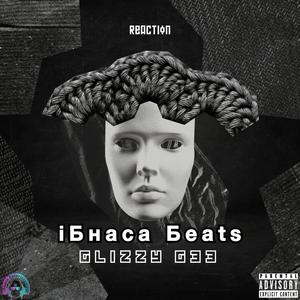 Reaction (feat. Glizzy Gee) (Explicit)