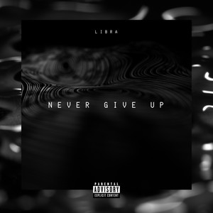 Never Give Up (Explicit)