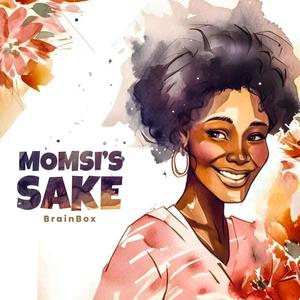 Momsi's Sake