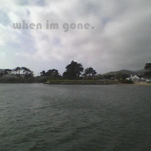 when im gone