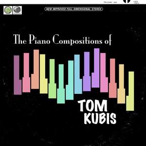 Piano Compositions of Tom Kubis