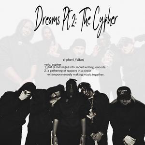 Dreams Part II: The Cypher (feat. Unique De’Vine, Storm of the Cosmos, Cruz Ocho & Snap Deep) [Explicit]