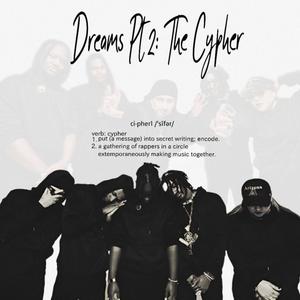 Dreams Part II: The Cypher (feat. Unique De'Vine, Storm of the Cosmos, Cruz Ocho, Snap Deep & Mo LaFlo) (Explicit)