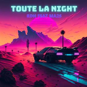 Toute la night (feat. MA2S) [Explicit]