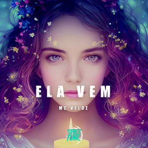 Ela Vem (Explicit)