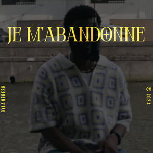 Je m'abandonne