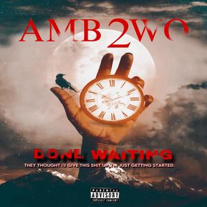 Done Waiting (Explicit)