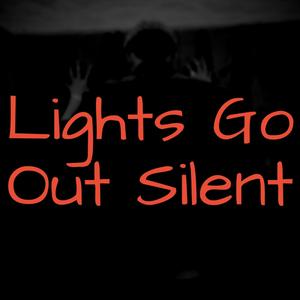 Lights Go Out Silent (Explicit)