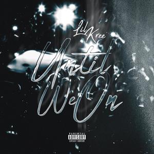 Until We On (Explicit)