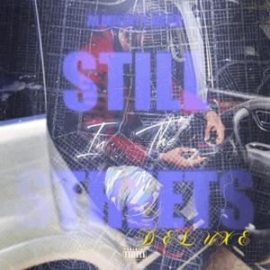 Still in the Streets (Deluxe) [Explicit]