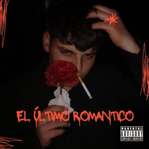 El Ultimo Romantico (Explicit)