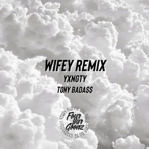 Wifey (feat. Tony Badass)