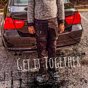 Get It Together (Explicit)