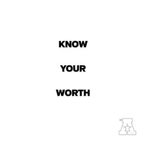 Know Your Worth (The Work)