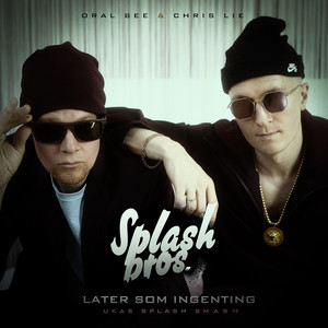 Later Som Ingenting (Ukas Splash Smash)