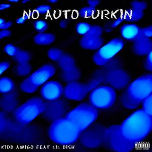 No Auto Lurkin (Explicit)