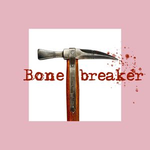 Bonebreaker (Explicit)