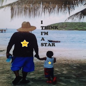 I Think I'm a Star (Explicit)