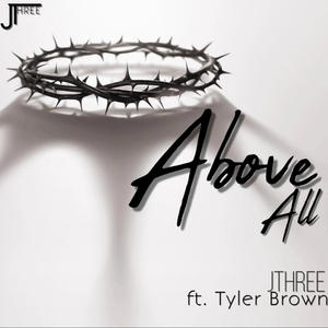 Above All (feat. Tyler Brown)