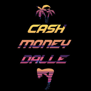 Cash Money Dalle (Explicit)