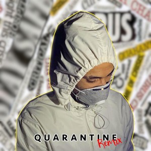 Quarantine (Remix) [Explicit]