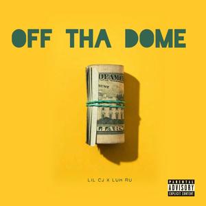 Off Tha Dome (Explicit)