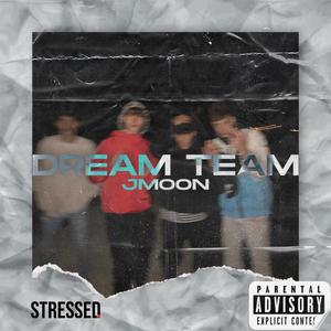 Dream Team (feat. J.Moon) [Explicit]