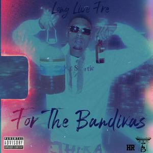 For The Bandikas (feat. Talkbandikas Fredo & 3zzy) [Explicit]