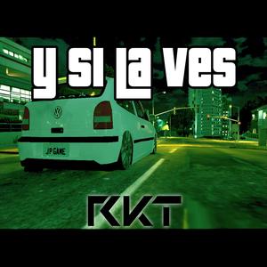 Y si la ves(Turreo RKT)