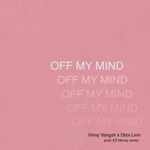 Off My Mind (feat. DboiLivin)