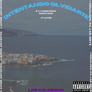 Intentando Olvidarte (feat. Aitor) (Explicit)