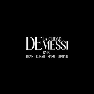 De la Ciudad de Messi (Remix|Explicit)