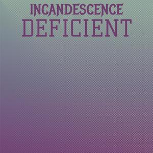 Incandescence Deficient
