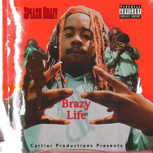 Brazy Life (Explicit)