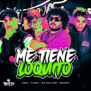 Me Tiene Loquito (Explicit)