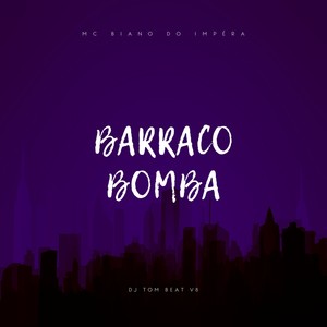 BARRACO BOMBA (Explicit)