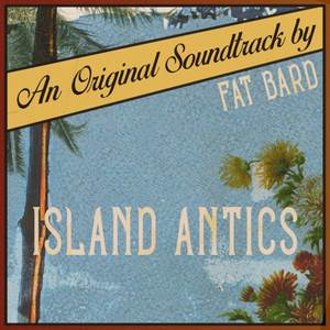 Island Antics (Original Game Soundtrack) [Explicit]